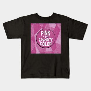 Pink is my favorite color for girls Kids T-Shirt